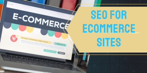SEO For Ecommerce Sites
