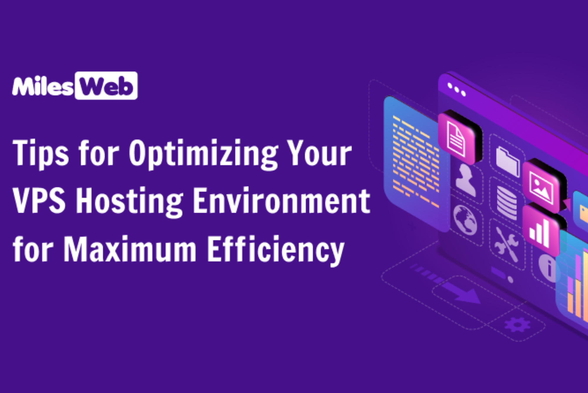 Tips for Optimizing Your VPS Hosting Environment for Maximum Efficiency